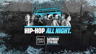 Hip-Hop All Night At Egg Ldn