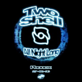 Two Shell (All Night Long): 4 Fridays At Phonox (Closing Party)
