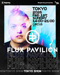 Flux Pavilion Tokyo Show By Beginning