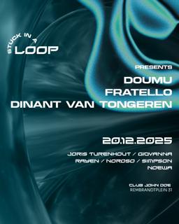 Stuck In A Loop With Doumu, Fratello & Dinant Van Tongeren