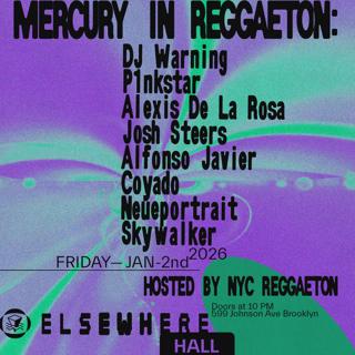 Mercury In Reggaeton With Dj Warning, P1Nkstar, Alexis De La Rosa + More