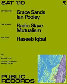Grace Sands + Ian Pooley / Radio Slave + Mutualism / Olivia Bradley-Skill + Samantha Simmons