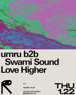 Umru B2B Swami Sound, Love Higher