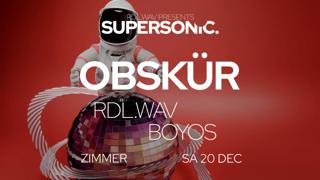 Obskür Presented By Supersonic