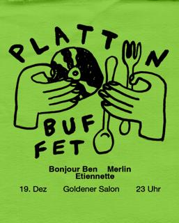 Plattenbuffet W Bonjour Ben, Etiennette & Merlin