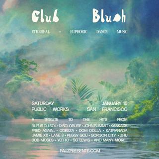 Club Blush: An Ethereal & Euphoric Dance Night