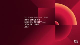 Hot Since 82, Job De Jong B2B Michel De Hey, Aat