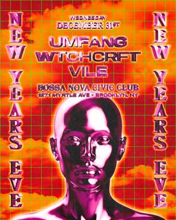 New Years Eve With Umfang + Wtchcrft + Vile