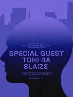 Special Guest + Toni Ba + Blaize