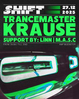 Shift W/ Trancemaster Krause, M.A.S.C, Līnn