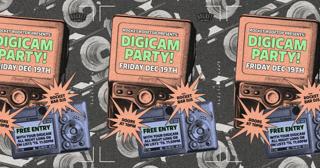 Digicam Party! - Dec 19Th
