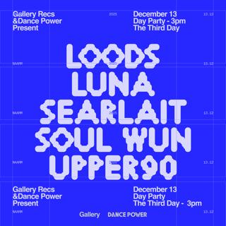 Gallery X Dance Power: Upper90, Loods, Soul Wun, Searlait, Luna