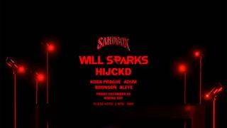 Sandbox Presents Will Sparks & Hijckd