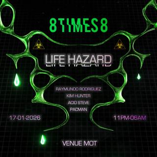 8Times8 Presents: Life Hazard Iii // Underground Acid & Hard Techno