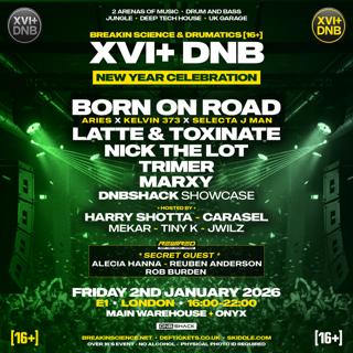 Breakin Science + Drumatics Xvi+ [16+] London - New Year Celebration