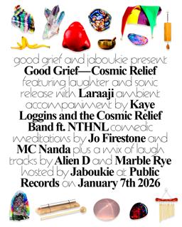 Good Grief: Cosmic Relief With Laraaji, Jaboukie, Kaye Loggins, Nthnl, Jo Firestone, Alien D
