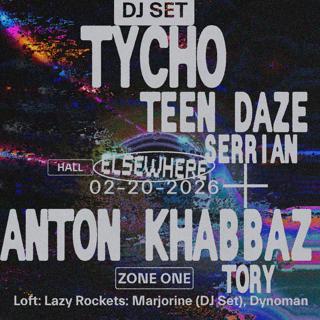 Tycho (Dj Set), Anton Khabbaz, Teen Daze, Serrian, Tory, Lazy Rockets