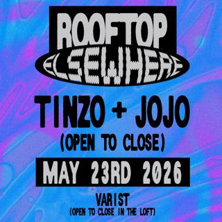 Tinzo + Jojo (Open To Close), Varist