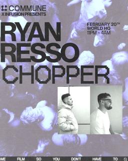 Commune X Infusion Present Ryan Resso & Chopper
