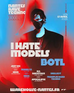 Nantes Rave Techno Xxl With I Hate Models, Botl