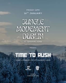 Jungle Movement Dublin: Time To Rush