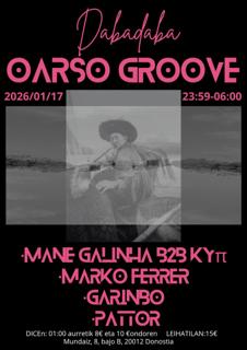 Oarso Groove: Mane Galinha B2B Kyπ + Garinbo + Pattor + Marko Ferrer