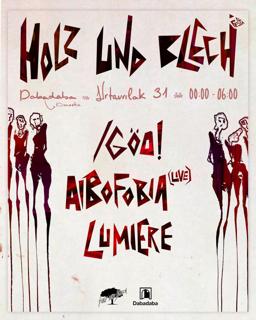 Holz Und Blech: /Göo! + Aibofobia (Live) + Lumiere