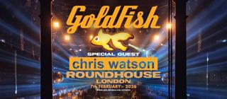 Goldfish Live & Chris Watson