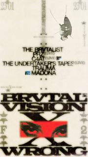 Brvtal Vision X Wrong: Prz ☆ The Brvtalist ☆ Tut ☆ C4At ☆ Trauma ☆ Madona