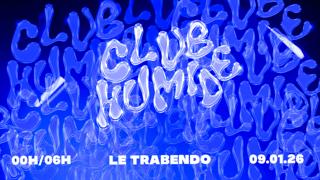 Club Humide - 09/01/26