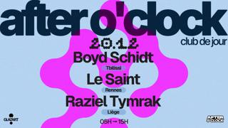 After O'Clock: Boyd Schidt - Raziel Tymrak - Le Saint