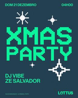 Xmas Party With Dj Vibe & Zé Salvador