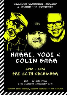 Glasgow Clubbing Podcast & Mcchuills: Harri, Yogi, Colin Barr