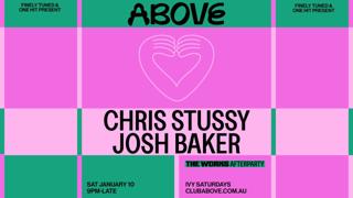 Above - January 10 Feat. Chris Stussy & Josh Baker [The Works Afterparty]