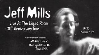 Jeff Mills Live At The Liquid Room 30Th Anniversary Tour