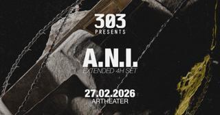 303 Presents A.N.I. (Extended Set)