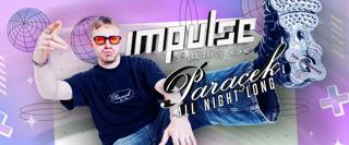 Paraçek: All Night Long // Impulse // Grelle Forelle