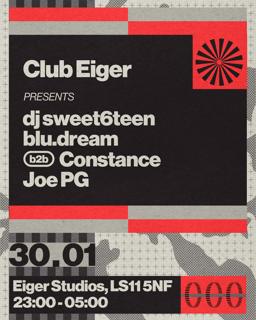 Club Eiger: Dj Sweet6Teen, Blu.Dream B2B Constance, Joe Pg