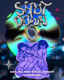 Kcl Djs: Shut Down