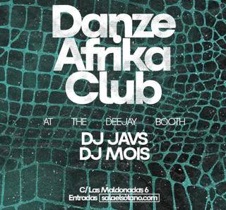 Danze Afrika Club: Dj Javs, Dj Mois
