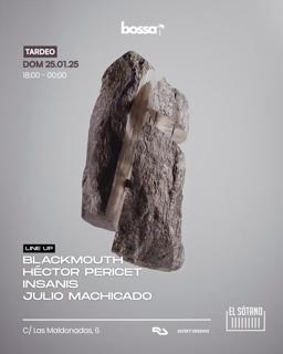 Bossa - Tardeo: Blakmouth, Héctor Pericet, Insanis, Julio Machicado