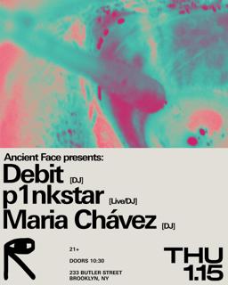 Ancient Face Presents: Debit + P1Nkstar [Live] + Maria Chávez