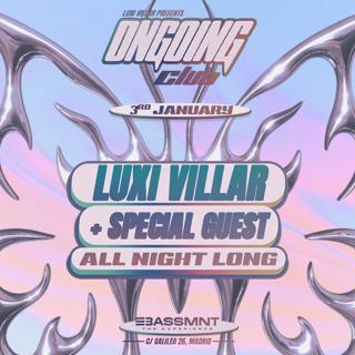 Ongoing Present Luxi Villar + Special Guest - All Night Long