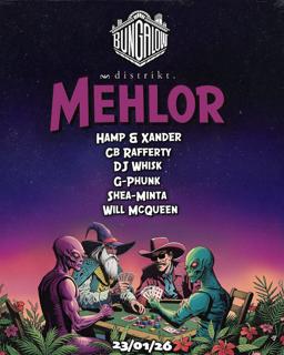 Bungalow Presents: Distrikt Takeover With Mehlor & Friends