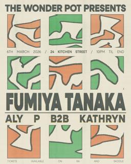 The Wonder Pot Presents: Fumiya Tanaka, Aly P B2B Kathryn