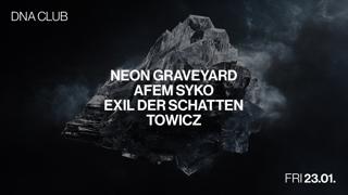 Dna With Neon Graveyard, Afem Syko, Exil Der Schatten, Towicz