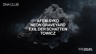 Dna With Neon Graveyard, Afem Syko, Exil Der Schatten, Towicz