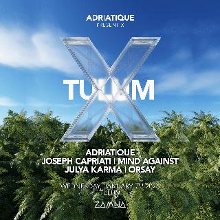 Adriatique Pres. X Tulum – January 7Th