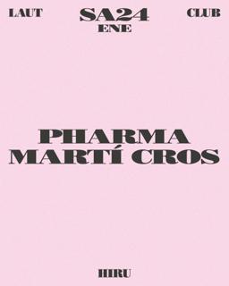 Hiru: Pharma + Martí Cros