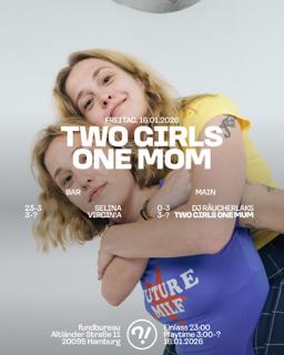 Two Girls One Mom // Dj Räucherlaks // Selina // Virgin!A